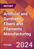Artificial and Synthetic Fibers and Filaments Manufacturing - 2024 U.S. Market Research Report with Updated Recession Risk Forecasts- Product Image