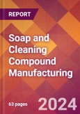 Soap and Cleaning Compound Manufacturing - 2024 U.S. Market Research Report with Updated Recession Risk Forecasts- Product Image