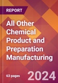 All Other Chemical Product and Preparation Manufacturing - 2023 U.S. Market Research Report with Updated COVID-19 & Recession Forecasts- Product Image
