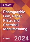 Photographic Film, Paper, Plate, and Chemical Manufacturing - 2023 U.S. Market Research Report with Updated COVID-19 & Recession Risk Forecasts- Product Image