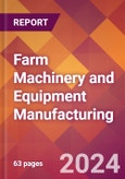 Farm Machinery and Equipment Manufacturing - 2024 U.S. Market Research Report with Updated Recession Risk Forecasts- Product Image