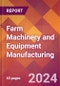 Farm Machinery and Equipment Manufacturing - 2024 U.S. Market Research Report with Updated Recession Risk Forecasts - Product Image