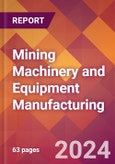 Mining Machinery and Equipment Manufacturing - 2024 U.S. Market Research Report with Updated Recession Risk Forecasts- Product Image