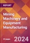 Mining Machinery and Equipment Manufacturing - 2024 U.S. Market Research Report with Updated Recession Risk Forecasts - Product Thumbnail Image