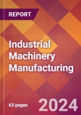 Industrial Machinery Manufacturing - 2024 U.S. Market Research Report with Updated Recession Risk Forecasts- Product Image