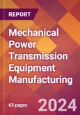 Mechanical Power Transmission Equipment Manufacturing - 2024 U.S. Market Research Report with Updated Recession Risk Forecasts- Product Image