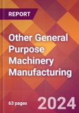 Other General Purpose Machinery Manufacturing - 2024 U.S. Market Research Report with Updated Recession Risk Forecasts- Product Image