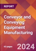 Conveyor and Conveying Equipment Manufacturing - 2024 U.S. Market Research Report with Updated Recession Risk Forecasts- Product Image