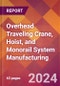 Overhead Traveling Crane, Hoist, and Monorail System Manufacturing - 2024 U.S. Market Research Report with Updated Recession Risk Forecasts - Product Thumbnail Image