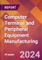 Computer Terminal and Peripheral Equipment Manufacturing - 2024 U.S. Market Research Report with Updated Recession Risk Forecasts - Product Thumbnail Image