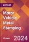 Motor Vehicle Metal Stamping - 2024 U.S. Market Research Report with Updated Recession Risk Forecasts - Product Thumbnail Image