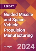 Guided Missile and Space Vehicle Propulsion Manufacturing - 2024 U.S. Market Research Report with Updated Recession Risk Forecasts- Product Image