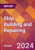 Ship Building and Repairing - 2024 U.S. Market Research Report with Updated Recession Risk Forecasts- Product Image