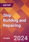 Ship Building and Repairing - 2024 U.S. Market Research Report with Updated Recession Risk Forecasts - Product Thumbnail Image