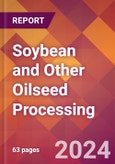 Soybean and Other Oilseed Processing - 2024 U.S. Market Research Report with Updated Recession Risk Forecasts- Product Image