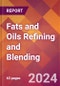 Fats and Oils Refining and Blending - 2023 U.S. Market Research Report with Updated COVID-19 & Recession Forecasts - Product Image