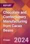 Chocolate and Confectionery Manufacturing from Cacao Beans - 2024 U.S. Market Research Report with Updated Recession Risk Forecasts - Product Image
