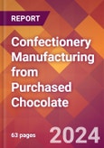 Confectionery Manufacturing from Purchased Chocolate - 2024 U.S. Market Research Report with Updated Recession Risk Forecasts- Product Image