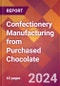 Confectionery Manufacturing from Purchased Chocolate - 2024 U.S. Market Research Report with Updated Recession Risk Forecasts - Product Thumbnail Image