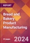 Bread and Bakery Product Manufacturing - 2024 U.S. Market Research Report with Updated Recession Risk Forecasts - Product Thumbnail Image