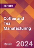 Coffee and Tea Manufacturing - 2023 U.S. Market Research Report with Updated COVID-19 & Recession Forecasts- Product Image