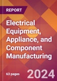 Electrical Equipment, Appliance, and Component Manufacturing - 2024 U.S. Market Research Report with Updated Recession Risk Forecasts- Product Image