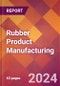 Rubber Product Manufacturing - 2024 U.S. Market Research Report with Updated Recession Risk Forecasts - Product Thumbnail Image
