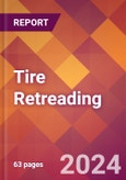 Tire Retreading - 2024 U.S. Market Research Report with Updated Recession Risk Forecasts- Product Image