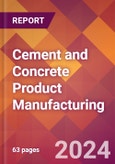 Cement and Concrete Product Manufacturing - 2024 U.S. Market Research Report with Updated Recession Risk Forecasts- Product Image