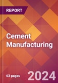 Cement Manufacturing - 2024 U.S. Market Research Report with Updated Recession Risk Forecasts- Product Image