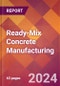 Ready-Mix Concrete Manufacturing - 2024 U.S. Market Research Report with Updated Recession Risk Forecasts - Product Thumbnail Image