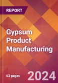 Gypsum Product Manufacturing - 2024 U.S. Market Research Report with Updated Recession Risk Forecasts- Product Image