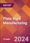 Plate Work Manufacturing - 2024 U.S. Market Research Report with Updated Recession Risk Forecasts - Product Thumbnail Image
