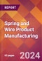 Spring and Wire Product Manufacturing - 2024 U.S. Market Research Report with Updated Recession Risk Forecasts - Product Image