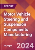 Motor Vehicle Steering and Suspension Components Manufacturing - 2024 U.S. Market Research Report with Updated Recession Risk Forecasts- Product Image