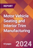 Motor Vehicle Seating and Interior Trim Manufacturing - 2024 U.S. Market Research Report with Updated Recession Risk Forecasts- Product Image