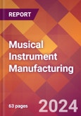 Musical Instrument Manufacturing - 2023 U.S. Market Research Report with Updated COVID-19 & Recession Forecasts- Product Image
