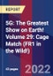 5G: The Greatest Show on Earth! Volume 29: Cage Match (FR1 in the Wild!) - Product Image