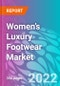Women’s Luxury Footwear Market Outlook (2022-2029) - Product Image