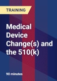 Medical Device Change(s) and the 510(k) - Webinar (Recorded)- Product Image