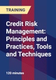 Credit Risk Management: Principles and Practices, Tools and Techniques - Webinar (Recorded)- Product Image