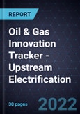Oil & Gas Innovation Tracker - Upstream Electrification- Product Image