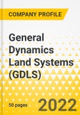 General Dynamics Land Systems (GDLS) - 2023 - Strategic Factor Analysis Summary (SFAS) Framework Analysis, Force Field Analysis, Trends & Growth Opportunities, Market Outlook- Product Image