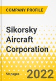 Sikorsky Aircraft Corporation - 2023 - Strategic Factor Analysis Summary (SFAS) Framework Analysis, Force Field Analysis, Trends & Growth Opportunities, Market Outlook- Product Image