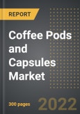 Coffee Pods and Capsules Market (2022 Edition) - Analysis By Type, Caffeine Content, Application, Distribution Channel, By Region, By Country (2018-2028)- Product Image