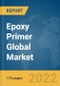 Epoxy Primer Global Market Report 2022: Ukraine-Russia War Impact - Product Image