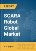 SCARA Robot Global Market Report 2022: Ukraine-Russia War Impact- Product Image