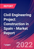 Civil Engineering Project Construction in Spain - Industry Market Research Report- Product Image