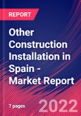 Other Construction Installation in Spain - Industry Market Research Report- Product Image