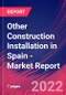 Other Construction Installation in Spain - Industry Market Research Report - Product Thumbnail Image